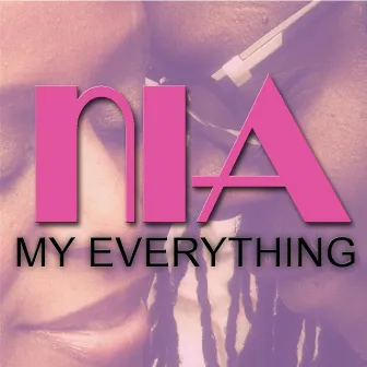 My Everything by Nia