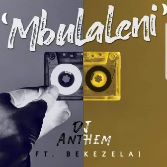 Mbulaleni by Dj Anthem