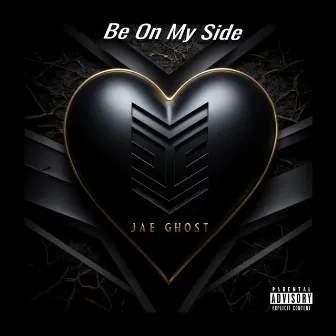 Be On My Side by Jae Ghost