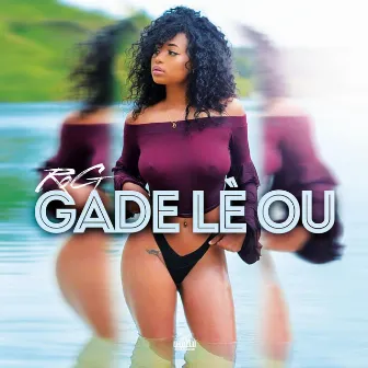 Gade Lè ou by Ro.G