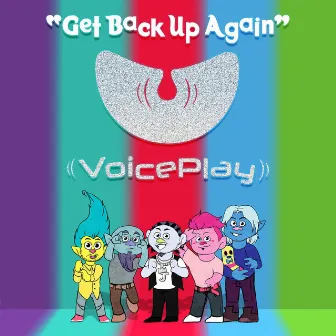 Get Back up Again by VoicePlay