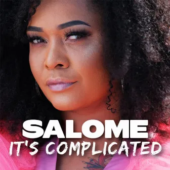 It's Complicated by Salome