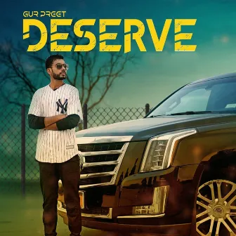 Deserve by Gurpreet