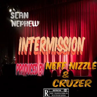 Intermission by Sean Nephew