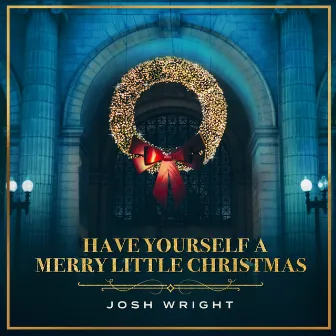 Have Yourself A Merry Little Christmas (Strings Version) by Josh Wright