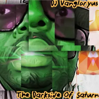 The Darkside Of Saturn by DJ Vangloryus