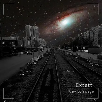 Way to Space by Extetti