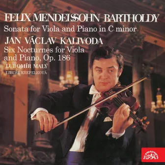 Mendelssohn-Bartholdy: Sonata for Viola and Piano in C minor - Kalivoda: Six Nocturnes for Viola and Piano, Op. 186 by Lubomír Malý