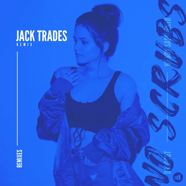 No Scrubs - Jack Trades Remix