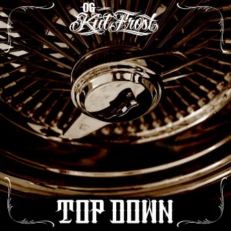 Top Down by Og Kid Frost