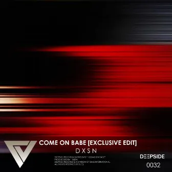 Come On Babe (Exclusive Edit) by DXSN