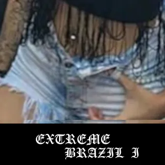 Extreme Brazil I by DJ 17