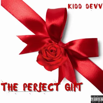 The Perfect Gift - EP by Kidd Devv