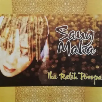 Sang Maha by Ika Ratih Poespa