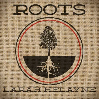 Roots by Larah Helayne