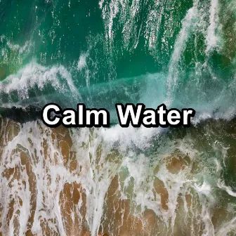 Calm Water by Sleep Soothing Waves