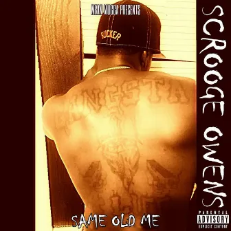 Same Old Me by Scrooge Owens