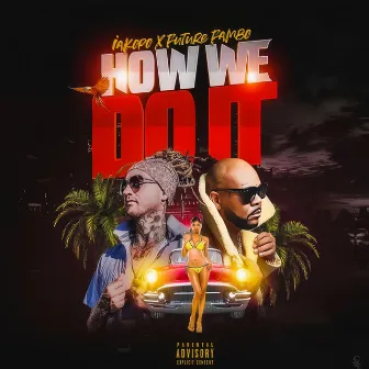 How We Do It by Future Fambo