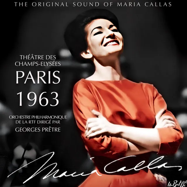 The 1963 Recital at the Théâtre des Champs-Elysées, Paris: Works by Berlioz, Bizet, Gluck, Gounod & Massenet (The Original Sound of Maria Callas)