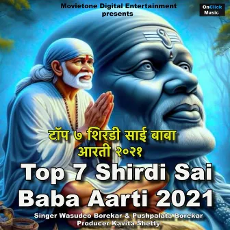 Top 7 Shirdi Sai Baba Aarti 2021 by Wasudeo Borekar