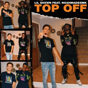 Top Off by Lil Shxwn