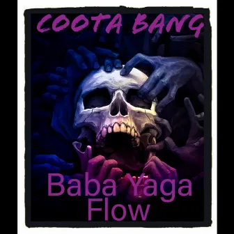 Baba Yaga Flow by Coota Bang