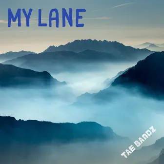 My Lane by Tae Bandz