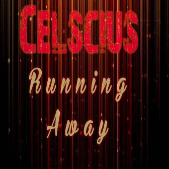 Running Away by Celscius