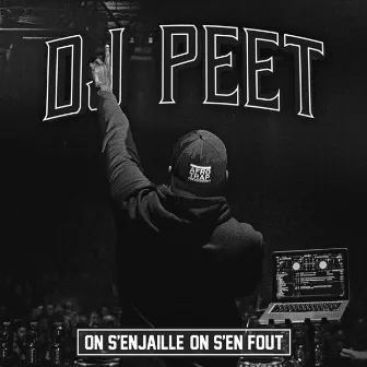 On s'enjaille on s'en fout by DJ Peet