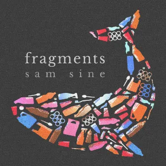 Fragments by Sam Sine