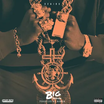 Big Enough by Deniro