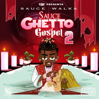 Sauce Ghetto Gospel 2 by Sauce Walka