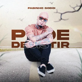 Pode Desistir by Fabinho Godoi