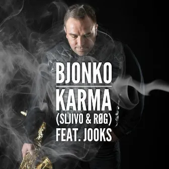 Karma (Sljivo & Røg) feat. Jooks by Bjonko