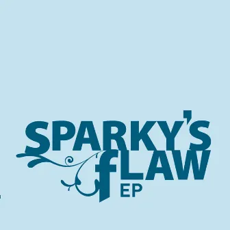 EP by Sparky's Flaw