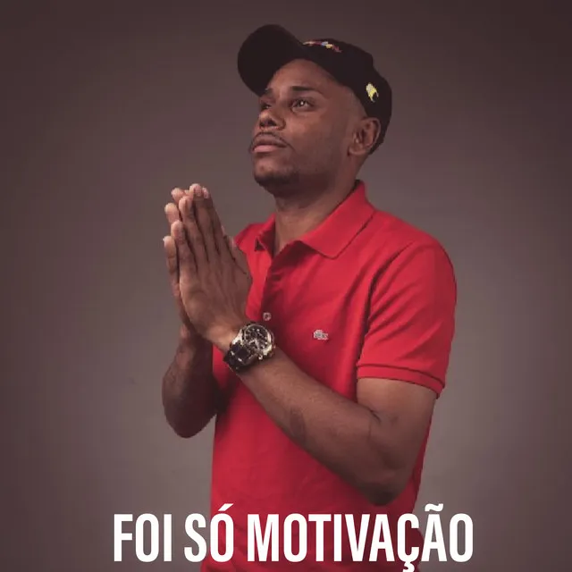 Foi Só Motivação