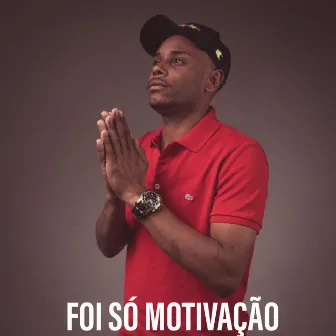 Foi Só Motivação by MC Uriel