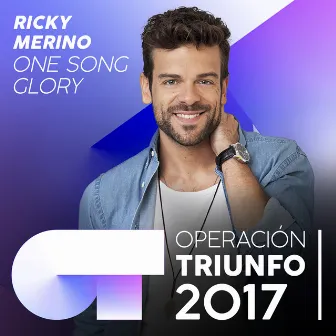 One Song Glory (Operación Triunfo 2017) by Ricky Merino