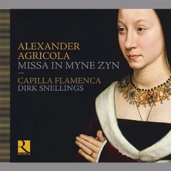 Agricola: Missa in myne Zyn by Dirk Snellings