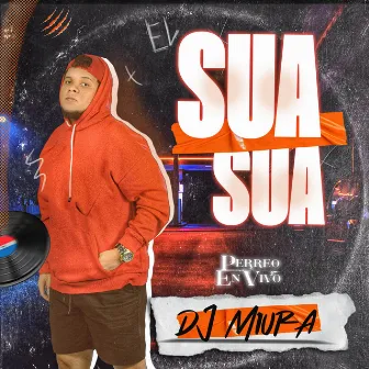 El Sua Sua (Guarapo) Perreo En Vivo by Dj Miura