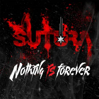 Nothing Is Forever by Sutura