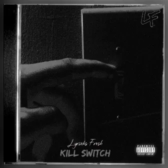 Kill Switch by Lyricks Fresh