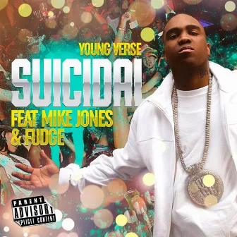 Suicidal (feat. Mike Jones & Fudge) by Young Verse