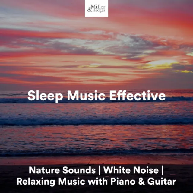 Sleep Music Effective - Nature Sounds, White Noise, Relaxing Music with Piano & Guitar