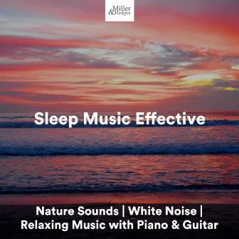 Sleep Music Effective - Nature Sounds, White Noise, Relaxing Music with Piano & Guitar by Spa Sangria