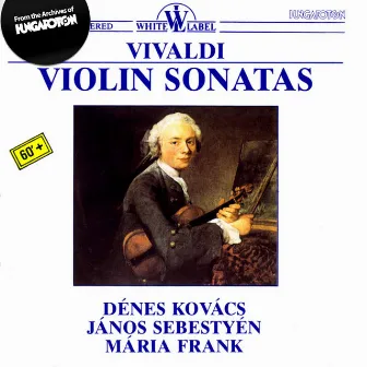 Vivaldi: Violin Sonatas by Dénes Kovács