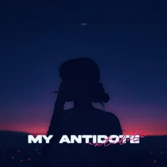 My Antidote by Adi