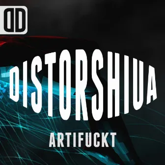 DISTORSHIUA by Artifuckt