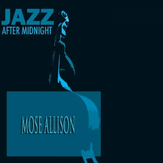 Jazz After Midnight by Mose Allison