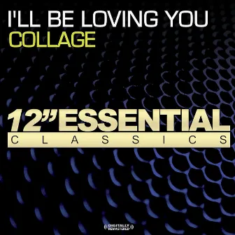 I'll Be Loving You by Collage